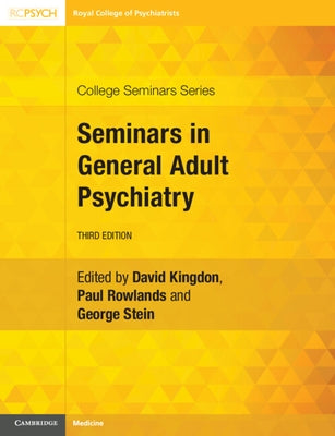 Seminars in General Adult Psychiatry by Kingdon, David