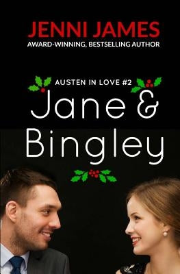 Jane and Bingley: Austen in Love by James, Jenni