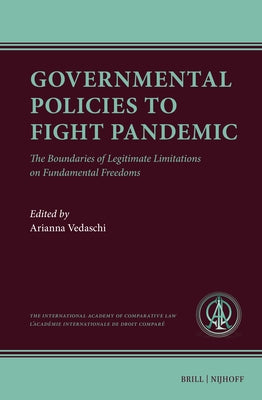 Governmental Policies to Fight Pandemic: The Boundaries of Legitimate Limitations on Fundamental Freedoms by Vedaschi, Arianna