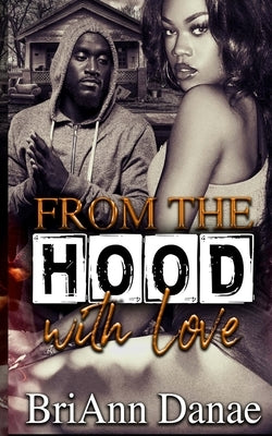 From The Hood With Love by Danae, Briann