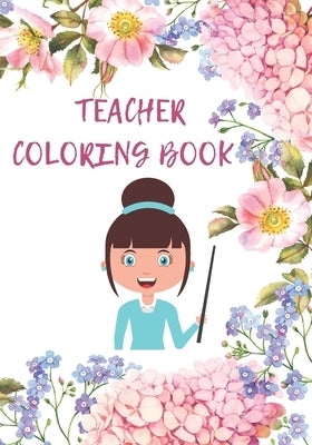 teacher coloring book: Coloring Book for adults to Relieving stress and Relaxation by Adelo, Original