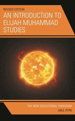 An Introduction to Elijah Muhammad Studies by Pitre, Abul