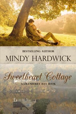 Sweetheart Cottage by Hardwick, Mindy
