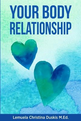 Your Body Relationship: Overcoming Weight Obsession by Duskis M. Ed, Lemuela Christina