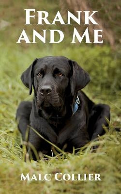 Frank and Me by Collier, Malc