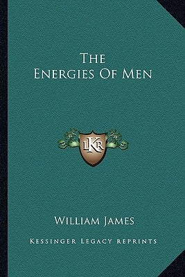 The Energies Of Men by James, William
