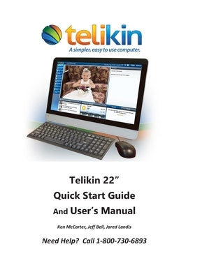 Telikin 22" Quick Start Guide and User's Manual: AIOpc w/ Black Wireless KB by Bell, Jeff