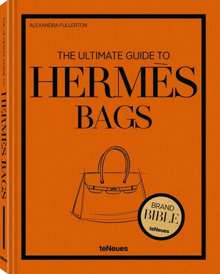 The Ultimate Guide to Herm?s Bags by Teneues, Teneues
