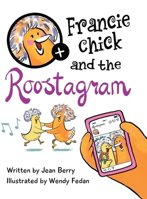 Francie Chick and the Roostagram by Berry, Jean