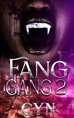 Fang Gang 2 by Cyn