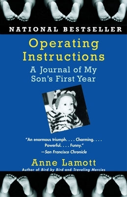 Operating Instructions: A Journal of My Son's First Year by Lamott, Anne