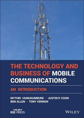 The Technology and Business of Mobile Communications: An Introduction by Hunukumbure, Mythri
