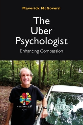 The Uber Psychologist, Enhancing Compassion by McGovern, Maverick