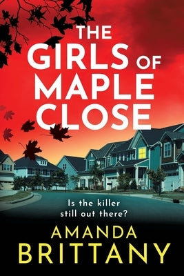 The Girls of Maple Close by Brittany, Amanda