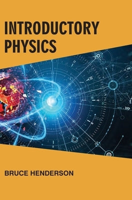 Introductory Physics by Henderson, Bruce