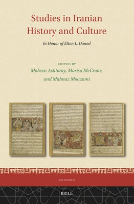 Studies in Iranian History and Culture: In Honor of Elton L. Daniel by Ashtiany, Mohsen