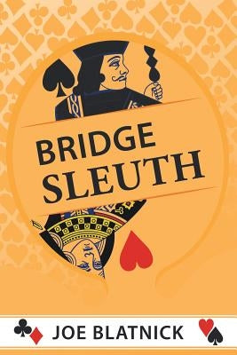 Bridge Sleuth: Who Has What? by Blatnick, Joe