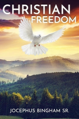 Christian Freedom by Bingham, Jocephus
