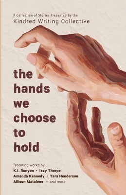 The hands we choose to hold by Thorpe, Izzy
