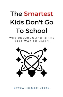 The Smartest Kids: Don't Go to School by Hilmar-Jezek, Kytka