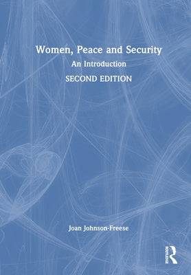 Women, Peace and Security: An Introduction by Johnson-Freese, Joan