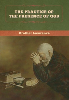 The Practice of the Presence of God by Lawrence, Brother