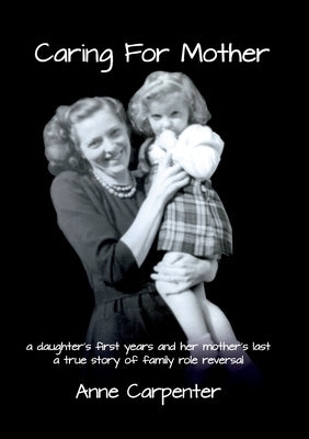 Caring for Mother by Carpenter, Anne