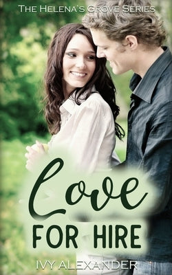 Love For Hire: The Helena's Grove Series Book 2 by Alexander, Ivy