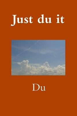 Just du it by Du