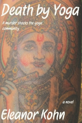 Death by Yoga: A murder shocks the yoga community by Kohn, Eleanor