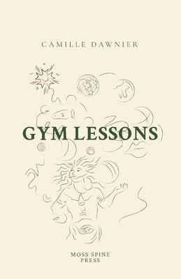 Gym Lessons: 100 metaphorical prompts to stretch and strengthen perception. by Dawnier, Camille