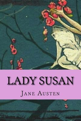 Lady Susan by Austen, Jane