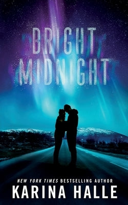 Bright Midnight: A Second-Chance Romance by Halle, Karina