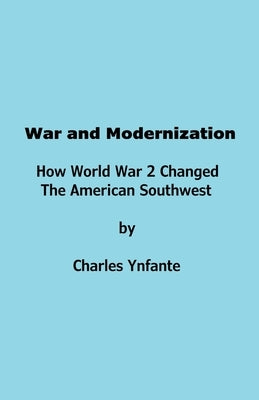 War and Modernization. World War 2. by Ynfante, Charles