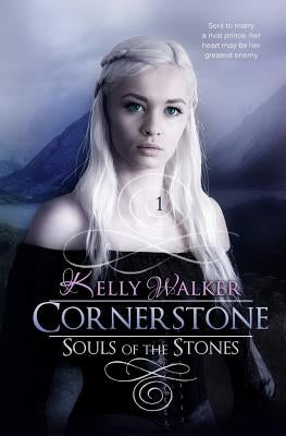 Cornerstone: Souls of the Stones by Walker, Kelly