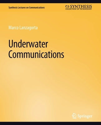 Underwater Communications by Lanzagorta, Marco