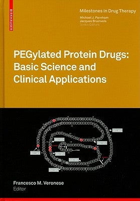 Pegylated Protein Drugs: Basic Science and Clinical Applications by Veronese, Francesco M.