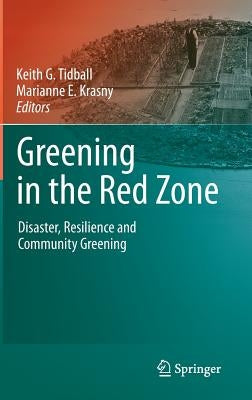 Greening in the Red Zone: Disaster, Resilience and Community Greening by Tidball, Keith G.
