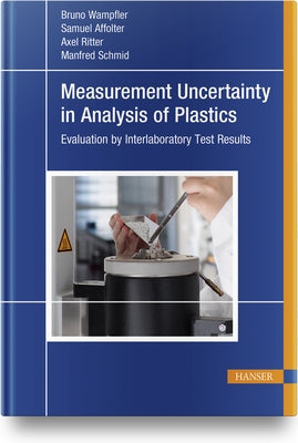 Measurement Uncertainty in Analysis of Plastics: Evaluation by Interlaboratory Test Results by Wampfler, Bruno