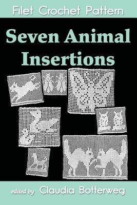 Seven Animal insertions Filet Crochet Pattern: Complete Instructions and Chart by Botterweg, Claudia