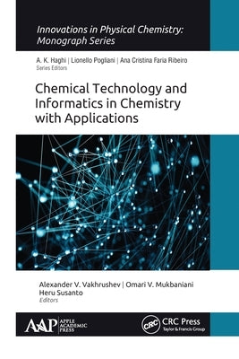 Chemical Technology and Informatics in Chemistry with Applications by Vakhrushev, Alexander V.