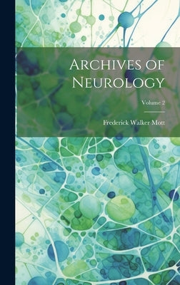 Archives of Neurology; Volume 2 by Mott, Frederick Walker