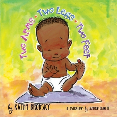 Two Arms, Two Legs, Two Feet by Brodsky, Kathy