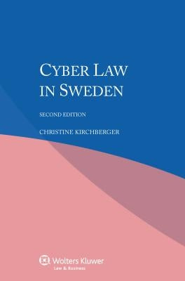Cyber Law in Sweden by Kirchberger, Christine