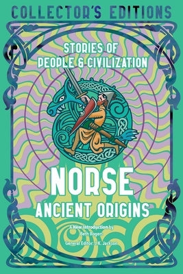 Norse Ancient Origins: Stories of People & Civilisation by Flame Tree Studio (Literature and Scienc