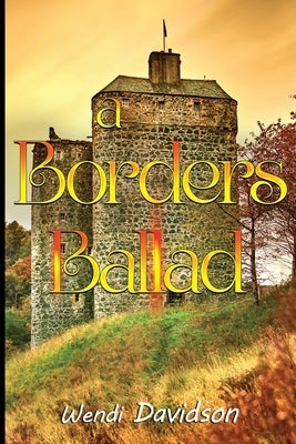 A Borders Ballad by Davidson, Wendi