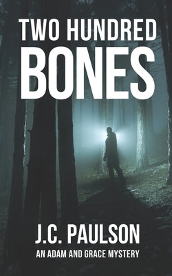 Two Hundred Bones: Adam and Grace Book 6 by Paulson, J. C.