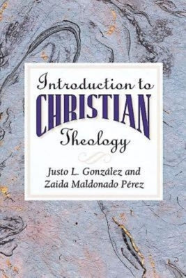 Introduction to Christian Theology by Gonzalez, Justo L.
