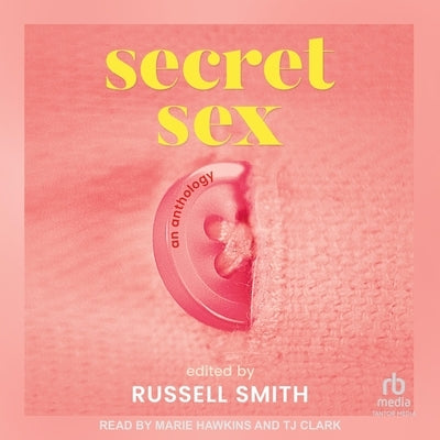 Secret Sex: An Anthology by Smith, Russell