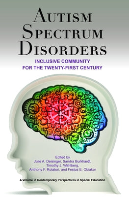 Autism Spectrum Disorders: Inclusive Community for the Twenty-First Century by Deisinger, Julie A.